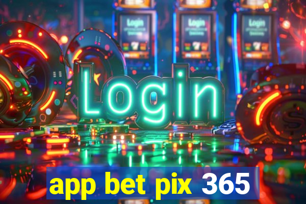 app bet pix 365